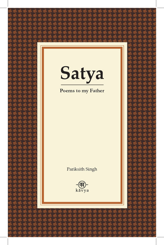BluOne Ink Satya: Poems to my Father by Pariksith Singh