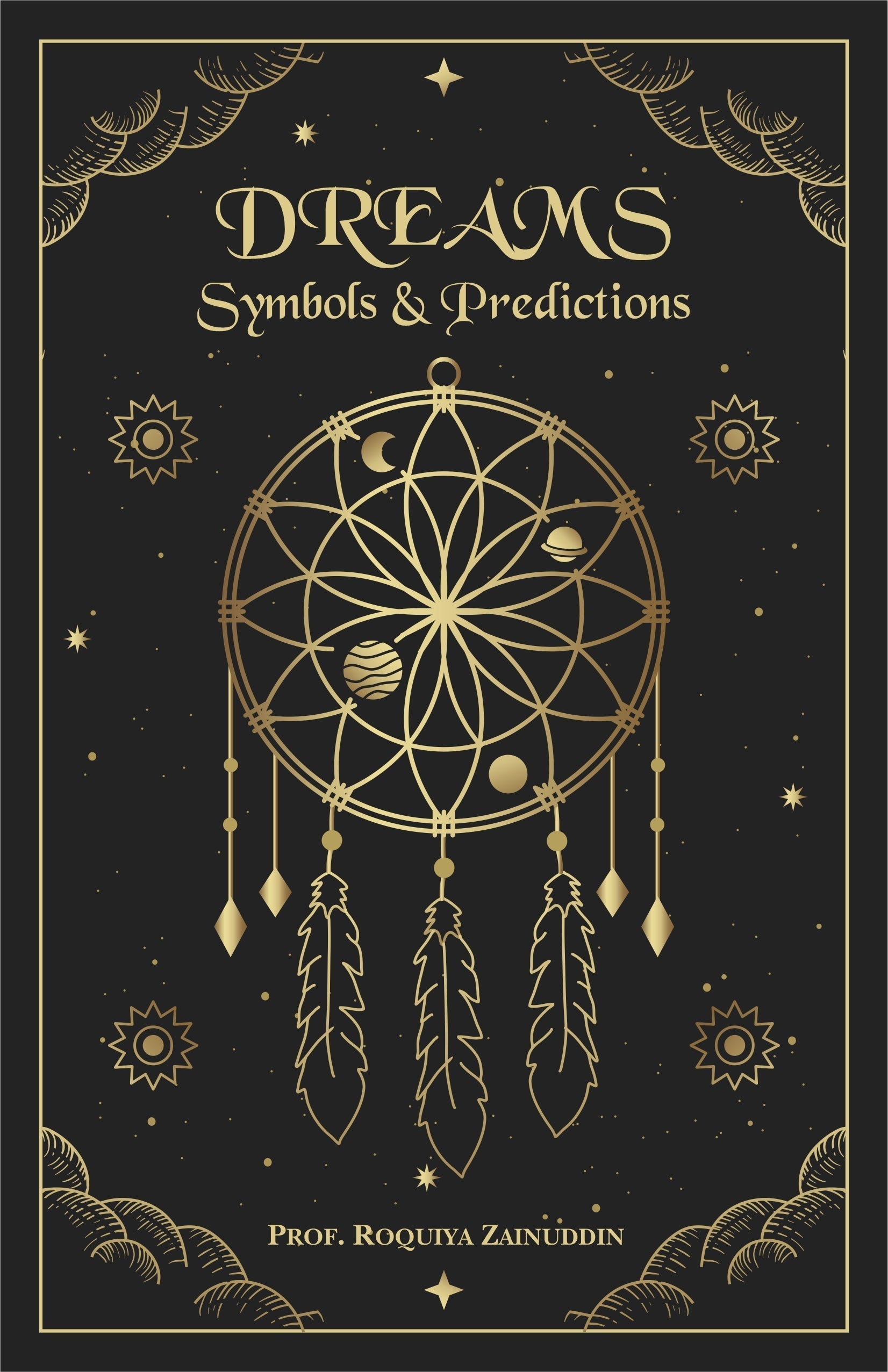 Dreams, Symbols & Predictions - Prof. Roquiya Zainuddin
