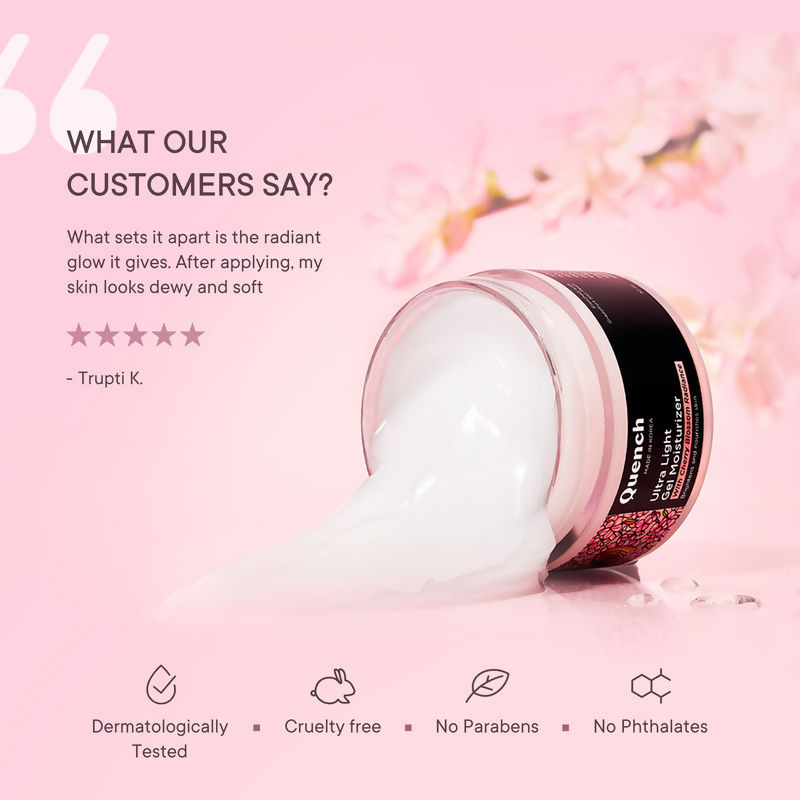 Quench Ultra Light Gel Moisturizer With 2% Niacinamide & Cherry Blossom For Intense Brightening 