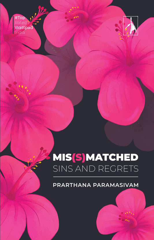 MIS(S)MATCHED - Sins and Regrets - Prarthana Paramasivam