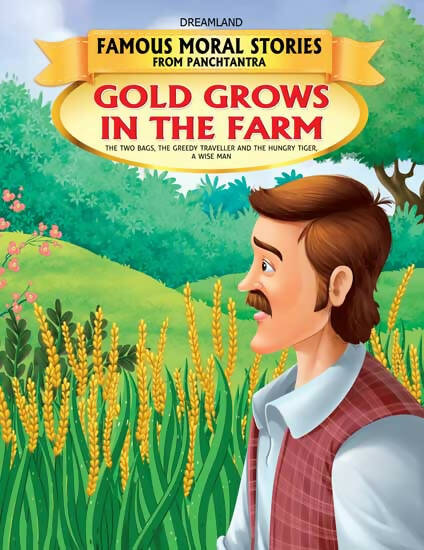 Dreamland Gold Grows In The Farm - Book 11 (Famous Moral Stories from Panchtantra)