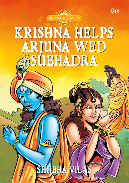 Divya Gathayein Krishna Helps Arjuna Wed Subhadra - Om Books