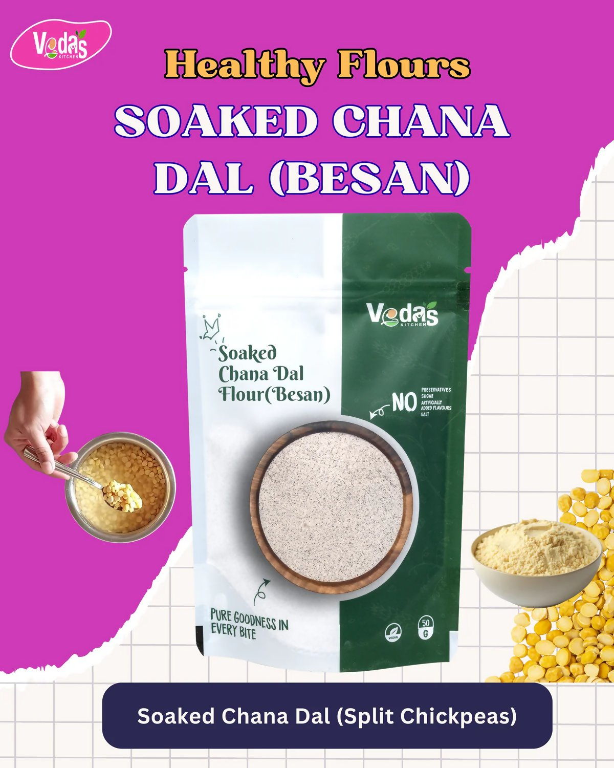 Vedas Kitchen Soaked Chana Dal Flour (Besan)  Grab2Buy Vedas Kitchen Grab2Buy